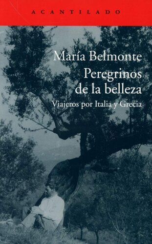 Peregrinos de la belleza. Viajeros por Italia y Grecia