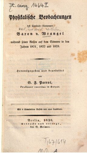 Physikalische Beobachtungen des Capitain-Lieutenant Baron von Wrangel während seiner Reise auf dem Eismeere in den Jahren 1821, 1822 und 1823