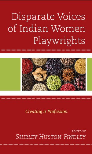 Disparate Voices of Indian Women Playwrights: Creating a Profession