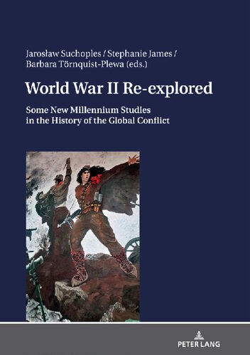 World War II Re-explored: Some New Millenium Studies in the History of the Global Conflict