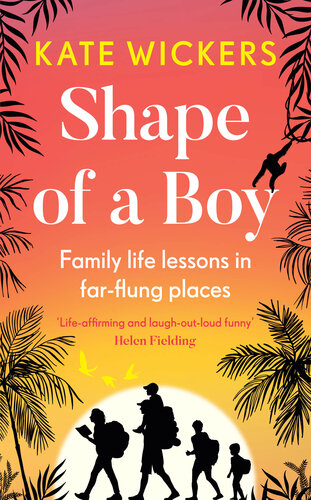 Shape of a Boy: Family life lessons in far flung places