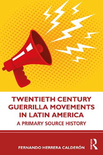 Twentieth Century Guerrilla Movements in Latin America. A Primary Source History