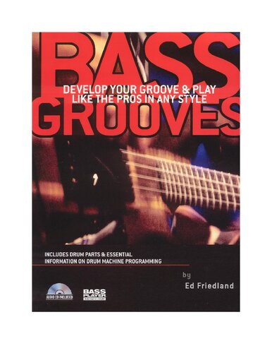Bass Grooves: Develop Your Groove & Play Like the Pros in Any Style