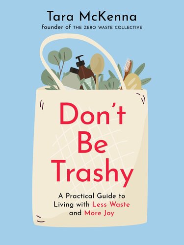 A Practical Guide to Living with Less Waste and More Joy