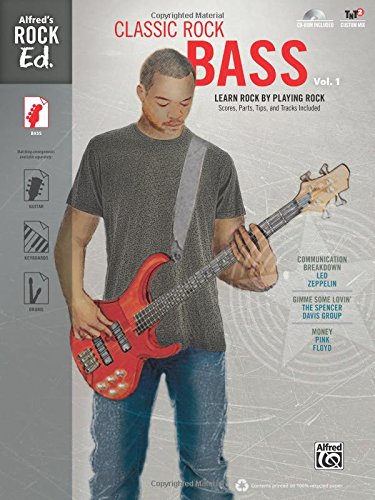 Classic Rock Bass, Vol 1: Learn Rock by Playing Rock: Scores, Parts, Tips, and Tracks Included (Easy Bass TAB), Book & CD-ROM (Alfred's Rock Ed., Vol 1)