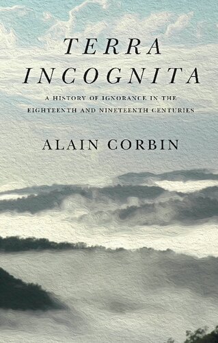 Terra Incognita: A History of Ignorance in the 18th and 19th Centuries