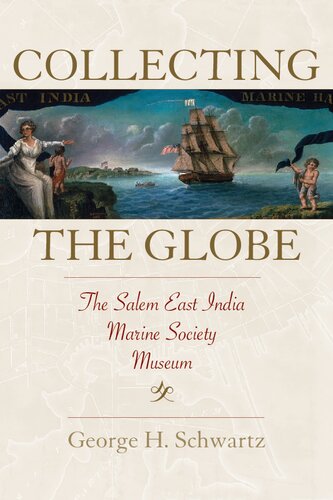 Collecting the Globe: The Salem East India Marine Society Museum
