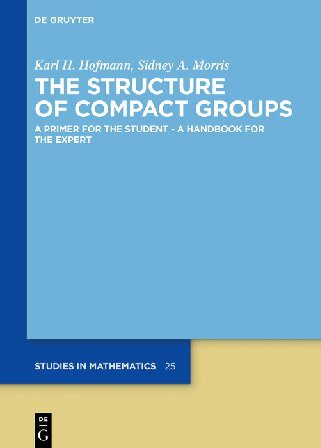 The Structure of Compact Groups (de Gruyter Studies in Mathematics)