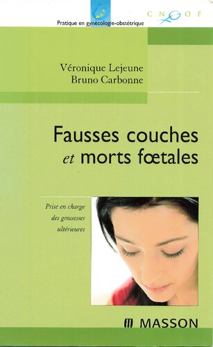 Fausses couches et morts foetales: Prise en charge des grossesses ultérieures