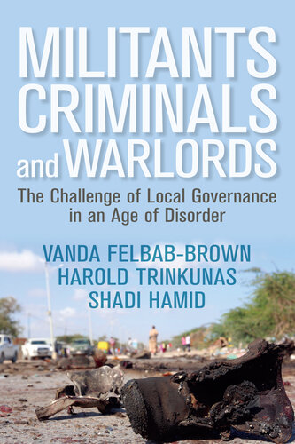 Militants, Criminals, and Warlords: The Challenge of Local Governance in an Age of Disorder