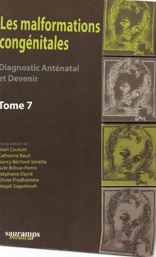 Les malformations congénitales. : diagnostic anténatal et devenir Tome 07.