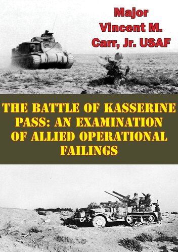 The Battle Of Kasserine Pass: An Examination Of Allied Operational Failings