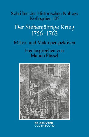 Der Siebenjährige Krieg 1756–1763: Mikro- und Makroperspektiven