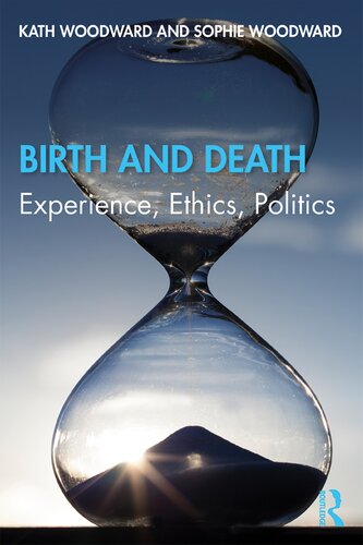 Birth and Death: Experience, Ethics, Politics