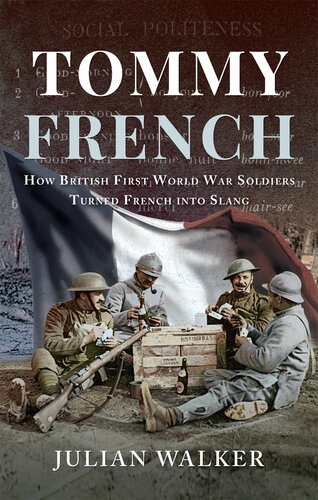 Tommy French: How British First World War Soldiers Turned French into Slang