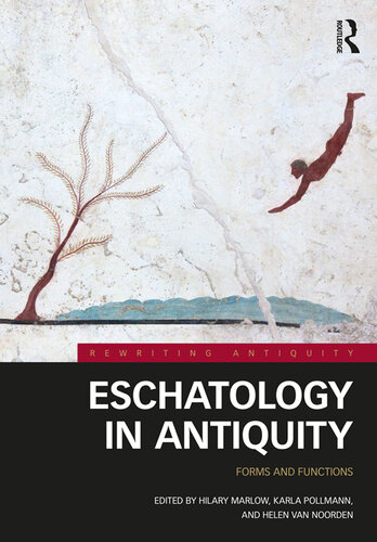 Eschatology in Antiquity: Forms and Functions