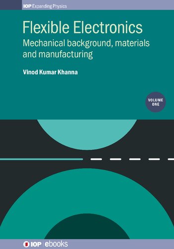Flexible Electronics, Volume 1: Mechanical Background, Materials and Manufacturing