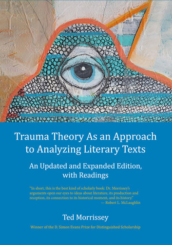 Trauma Theory As an Approach to Analyzing Literary Texts: An Updated and Expanded Edition, with Readings