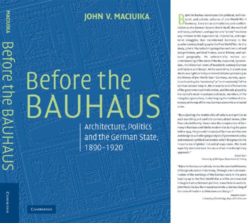 Before the Bauhaus: Architecture, Politics, and the German State, 1890-1920