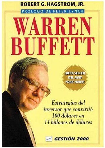 Warren Buffet: Estrategias del inversor que convirtió 100 dólares en 14 billones de dólares (The Warren Buffet Way) (Spanish Edition)