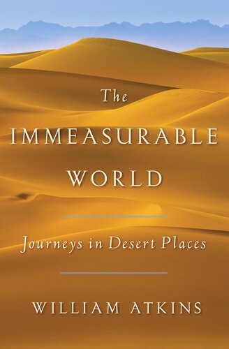The Immeasurable World - Journeys in Desert Places