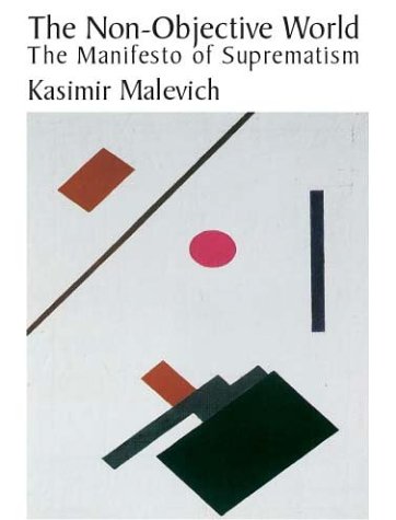 The Non-Objective World: The Manifesto of Suprematism