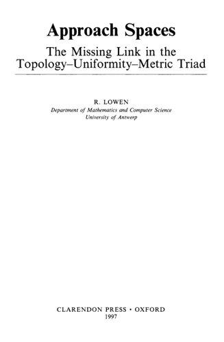 Approach Spaces The Missing Link in the Topology—Uniformity—Metric Triad