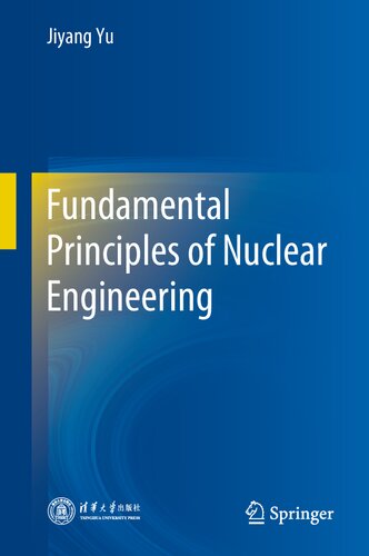 Fundamental Principles of Nuclear Engineering