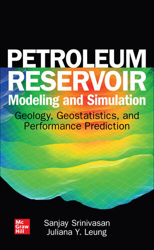 Petroleum Reservoir Modeling and Simulation: Geology, Geostatistics, and Performance Prediction