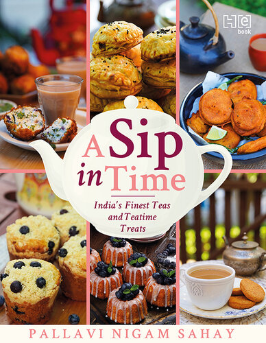 A Sip in Time: India's Finest Teas and Teatime Treats