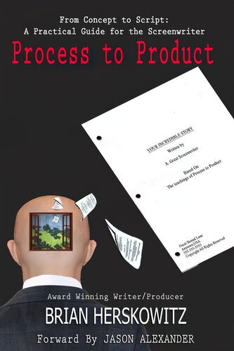 Process to Product: From Concept to Script: A practical Guide for the Screenwriter