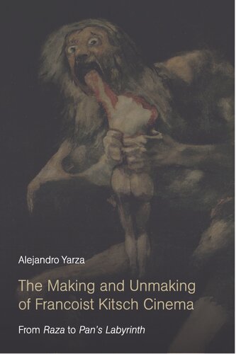 The Making and Unmaking of Francoist Kitsch Cinema: From Raza to Pan's Labyrinth