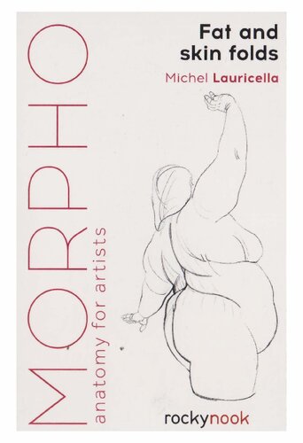 Morpho: Fat and Skin Folds: Anatomy for Artists (Morpho: Anatomy for Artists)