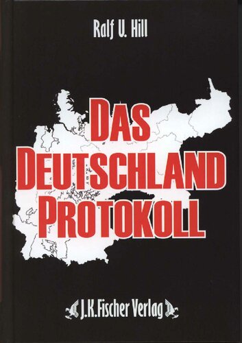 Ralf U. Hill - Das Deutschland Protokoll