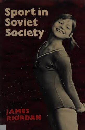 Sport in Soviet Society - Development of Sport and Physical Education in Russia and USSR