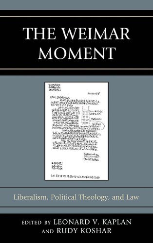 The Weimar Moment: Liberalism, Political Theology, and Law