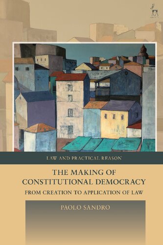 The Making of Constitutional Democracy: From Creation to Application of Law