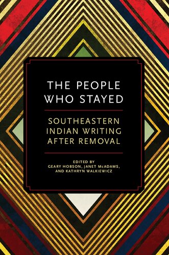 The People Who Stayed: Southeastern Indian Writing after Removal