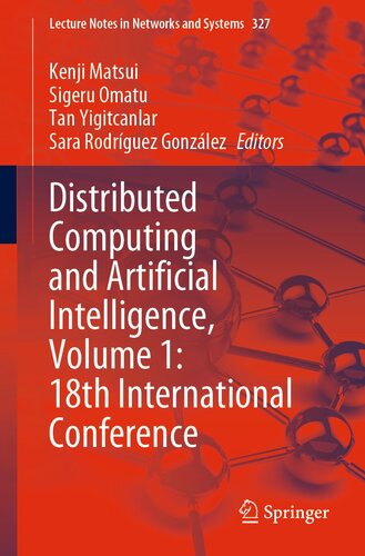 Distributed Computing and Artificial Intelligence, Volume 1: 18th International Conference (Lecture Notes in Networks and Systems)