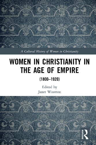 Women in Christianity in the Age of Empire: (1800–1920)