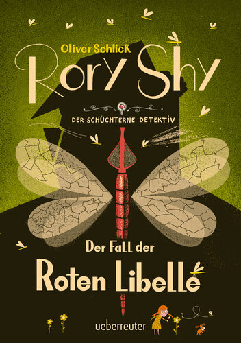 Rory Shy, der schüchterne Detektiv--Der Fall der Roten Libelle (Rory Shy, der schüchterne Detektiv, Bd. 2)