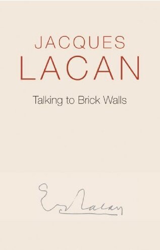 Talking-to-brick-walls-a-series-of-presentations-in-the-chapel-at-sainteanne-hospital-Jacques Lacan