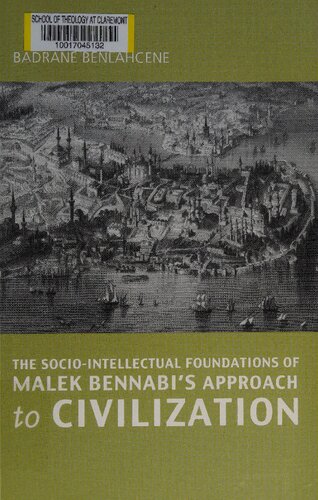 The Socio-Intellectual Foundations of Malek Bennabi's Approach to Civilization