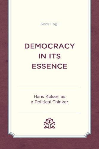 Democracy in Its Essence: Hans Kelsen as a Political Thinker