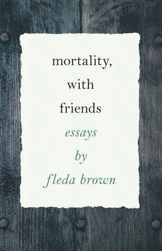 Mortality, with Friends: Essays