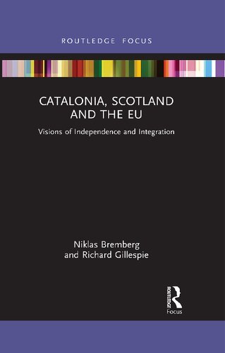 Catalonia, Scotland and the EU: Visions of Independence and Integration