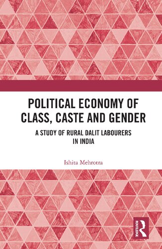 Political Economy of Class, Caste and Gender: A Study of Rural Dalit Labourers in India