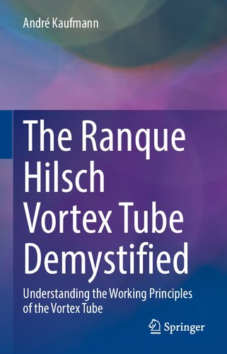 The Ranque Hilsch Vortex Tube Demystified