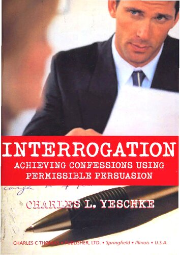 Interrogation: Achieving Confessions Using Permissible Persuasion