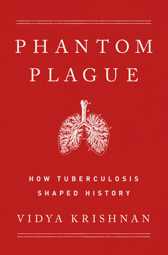 The Phantom Plague: How Tuberculosis Shaped History